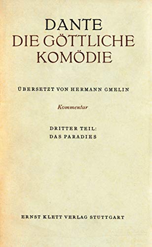 Die Göttliche Komödie, Kommentar in 3 Bdn., Bd.3, Das Paradies (Die Göttliche Komödie. Italienisch und Deutsch) von Klett-Cotta